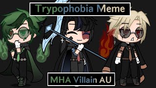 |-| Trypophobia Meme |-| MHA Villain AU |-|