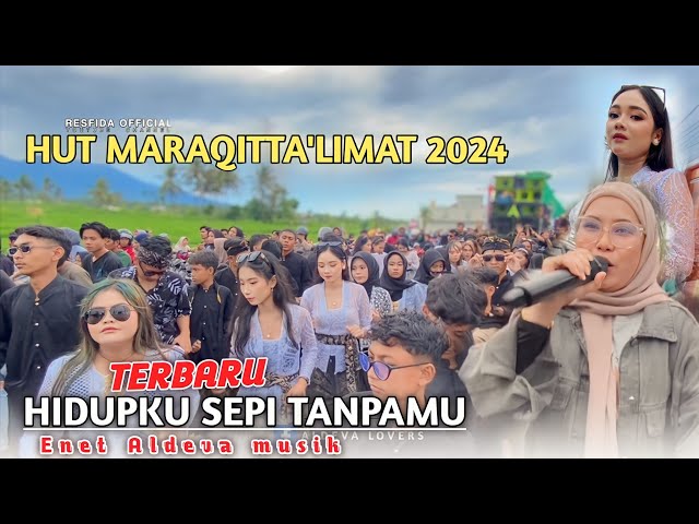 Hut maraqitta'limat ,Hidupku sepi Tanpamu terbaru aldeva musik di Hut maraqitta'limat 2024 class=