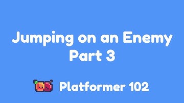 Platformer 102: Jumping on an Enemy Part 3