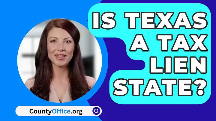 Is Texas A Tax Lien State? - CountyOffice.org