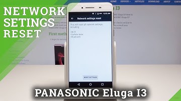 Reset Network Settings PANASONIC Eluga I3 - Fix Network Settings
