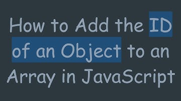 How to Add the ID of an Object to an Array in JavaScript