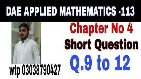 DAE Math 113|| 1st year || Applied Mathematics- 113||Chapter 4 ||Short Questions ||Question 9 to 12