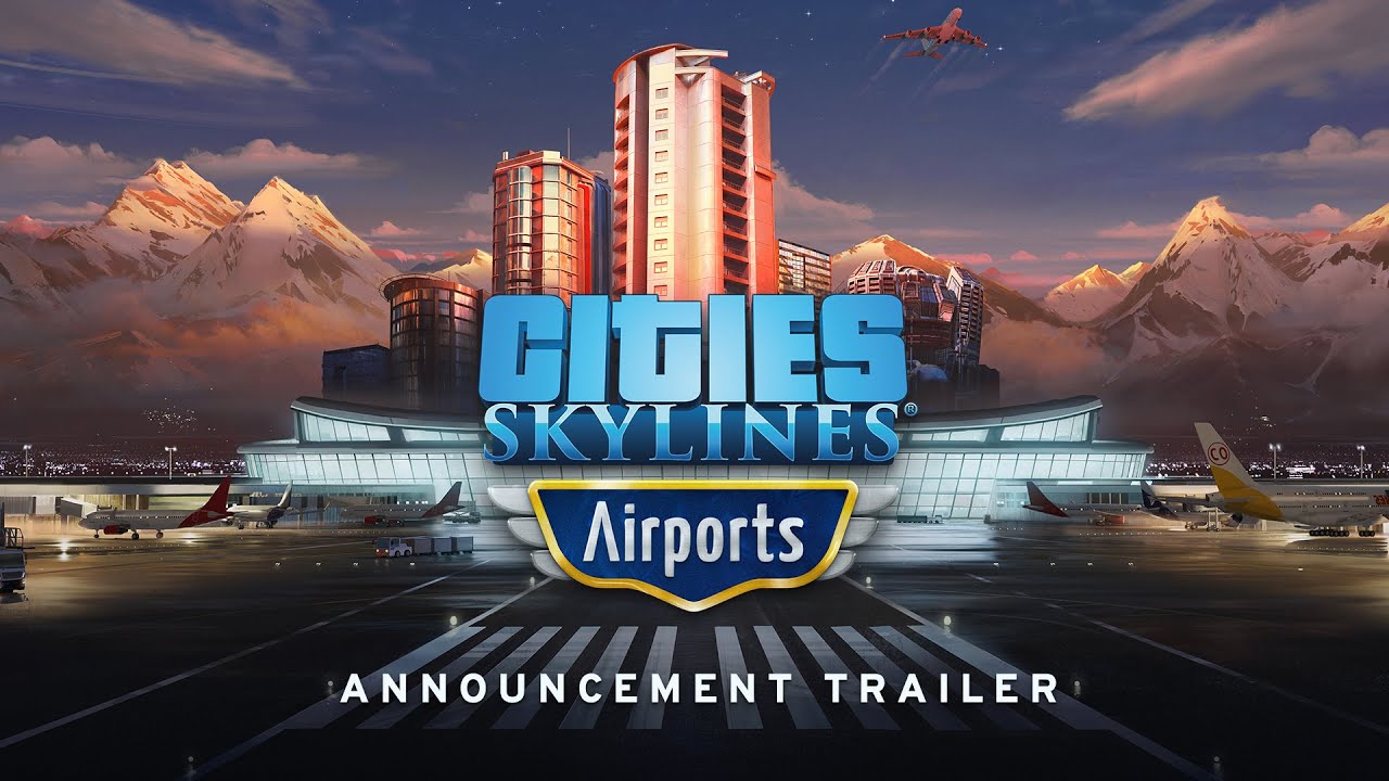 Cities: Skylines Airports DLC | Coming January 25, 2022 | Official Announcement Trailer