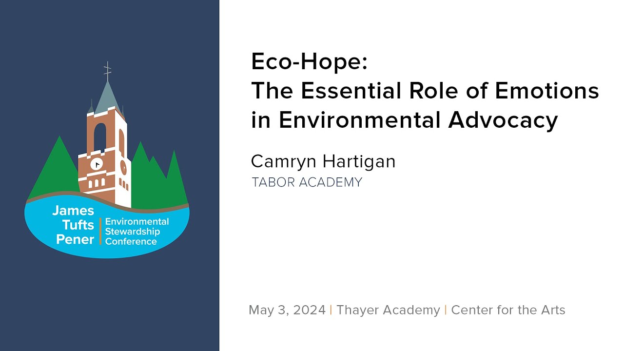 Eco-Hope: The Essential Role of Emotions in Environmental Advocacy - Camryn Hartigan, Tabor Academy.