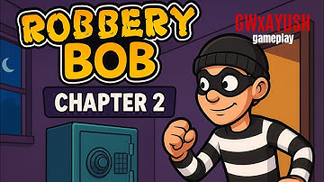 Robbery Bob Chapter 2 Gameplay | New Chapter Unlocked!