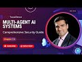 Chapter 7.3: Multi-Agent AI Systems - Comprehensive Security Guide