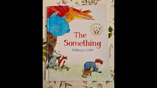 The Something By Rebecca Cobb - Story Time With Miss Ainsworth