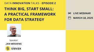 Think Big, Start Small: A Practical Framework for Data Strategy