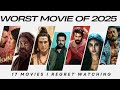 Worst Indian Movies of 2025 So Far 😬 | 17 Movies I Regret Watching
