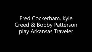 Fred Cockerham, Kyle Creed & Bobby Patterson play Arkansas Traveler
