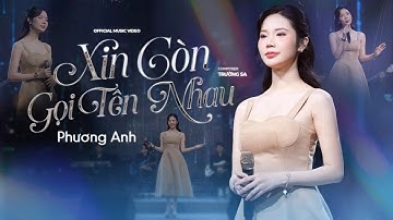 Xin Còn Gọi Tên Nhau - Phương Anh (st Trường Sa) | Official MV