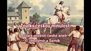 028. Toulky českou minulostí Staré pověsti české aneb Horymír a Šemík