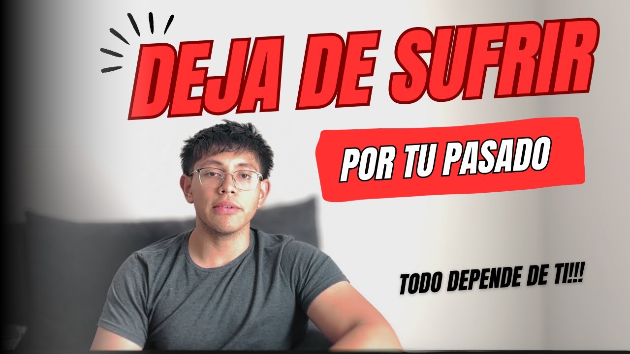 Como ACEPTAR tu pasado y dejar de SUFRIR (MYM2) - YouTube