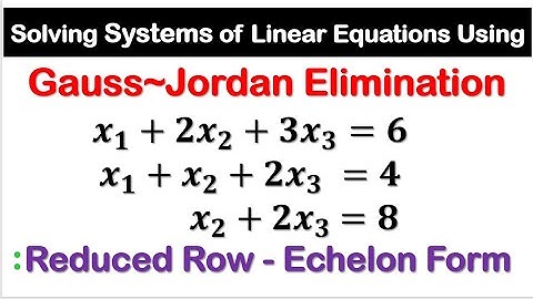 Gauss~Jordan Elimination - Reduced Row-Echelon Form #2