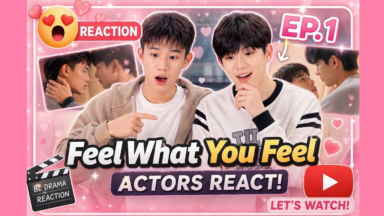 Actors React to Feel What You Feel Episode 1💖 | BL Drama Reaction ...