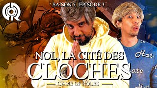 AVENTURES À NOL, LA CITÉ DES CLOCHES | Game of Roles S05E03