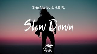 Video voorbeeld van "Skip Marley, H.E.R. - Slow Down (Lyrics)"