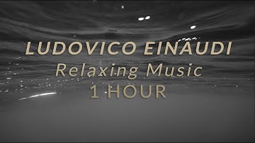 1 Hour Ludovico Einaudi | Relaxing Piano