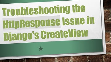 Troubleshooting the HttpResponse Issue in Django