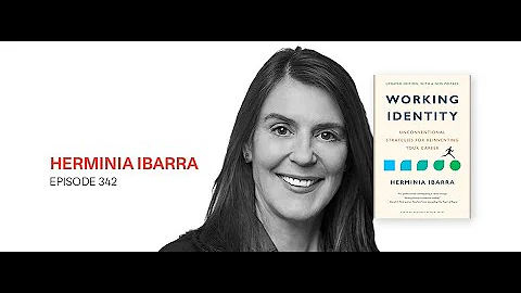 Herminia Ibarra: Your Working Identity