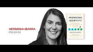 Herminia Ibarra: Your Working Identity