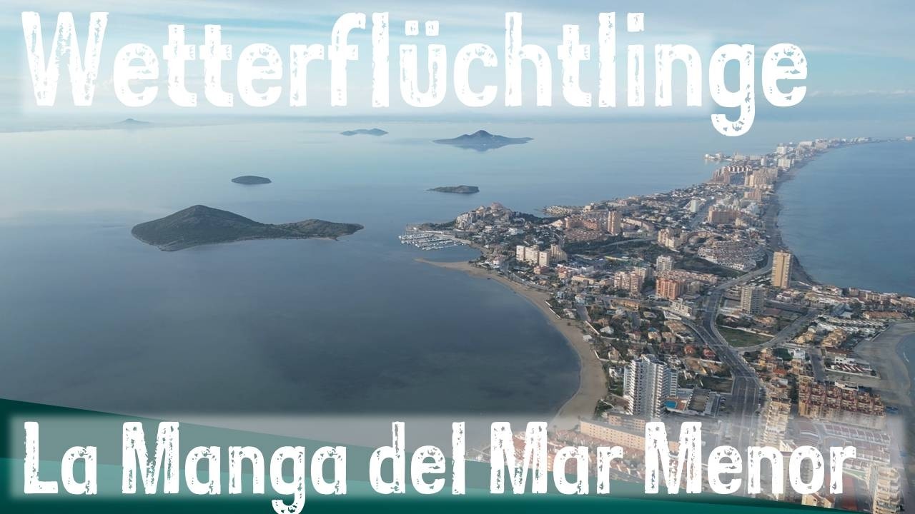 Wetterflüchtlinge - In La Manga de Menor (Miami der  Costa Cálida Südspanien) finden wir die Sonne