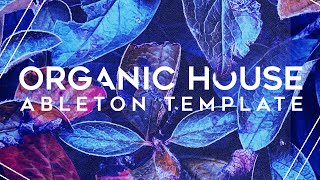 Organic House Ableton Template "Bliss" [No Plugins Required]