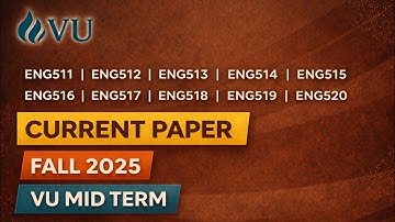 ENG511–ENG520 Current Paper | Fall 2025 | VU Mid Term | Latest Update