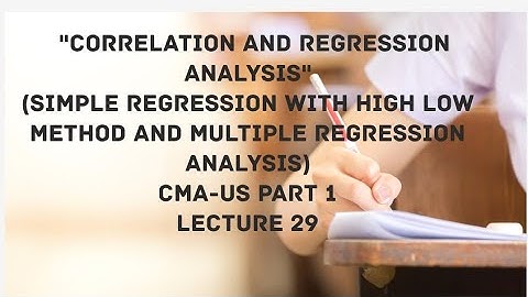 Correlation and Regression Analysis | Simple and Multiple Regression | CMA (US)-PART 1-Lect 29