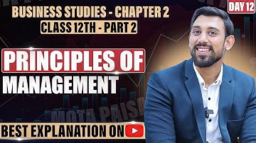 Chapter 2 | Principles of management | Business Studies | Class 12 | Part 1