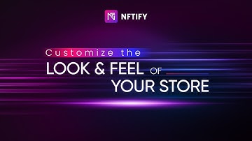 NFTify Master Class 02 | How to Customize the Look and Feel