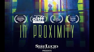 In Proximity | Official Trailer (4K) | Stay Lucid Productions