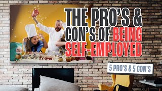 The Pro&#39;s and Con&#39;s of Being Self-Employed