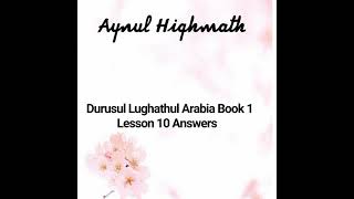 Durusul Lughathul Arabia Book 1 /Lesson 10 Answers /Learn Arabic