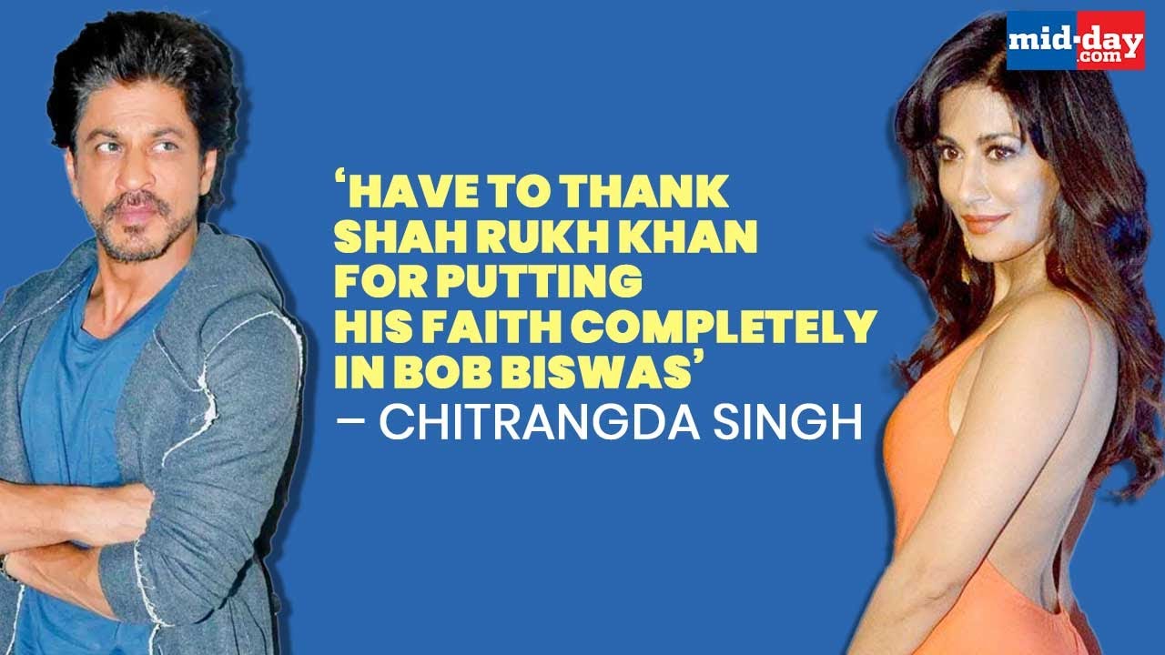 Chitrangda Singh: Have to thank Shah Rukh Khan for putting his faith  completely in Bob Biswas - YouTube