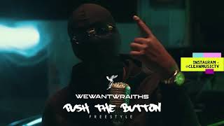 [CLEAN] wewantwraiths - Push The Button (Freestyle)