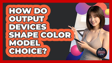 How Do Output Devices Shape Color Model Choice?