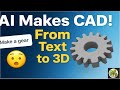 I Was Wrong About CAD – AI Can Build 3D Models Instantly! | text-to-cad |