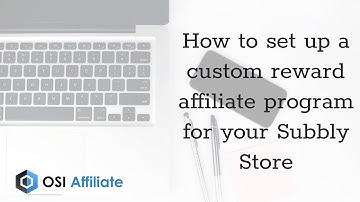 How to set up a custom reward affiliate program for your Subbly Store