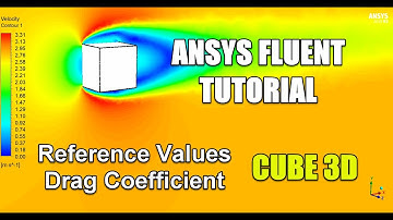 ✅ ANSYS FLUENT - Drag Coefficient Tutorial (REFERENCE VALUES 3D) - Cube