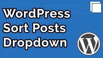 How to Create a Dropdown Box to Sort Posts in WordPress Tutorial