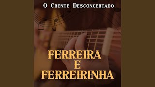 Video thumbnail of "Ferreira e Ferreirinha - Crente Fuxiqueiro"