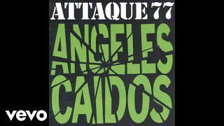 Video thumbnail of "Attaque 77 - Lo Que Quieras (Official Audio)"