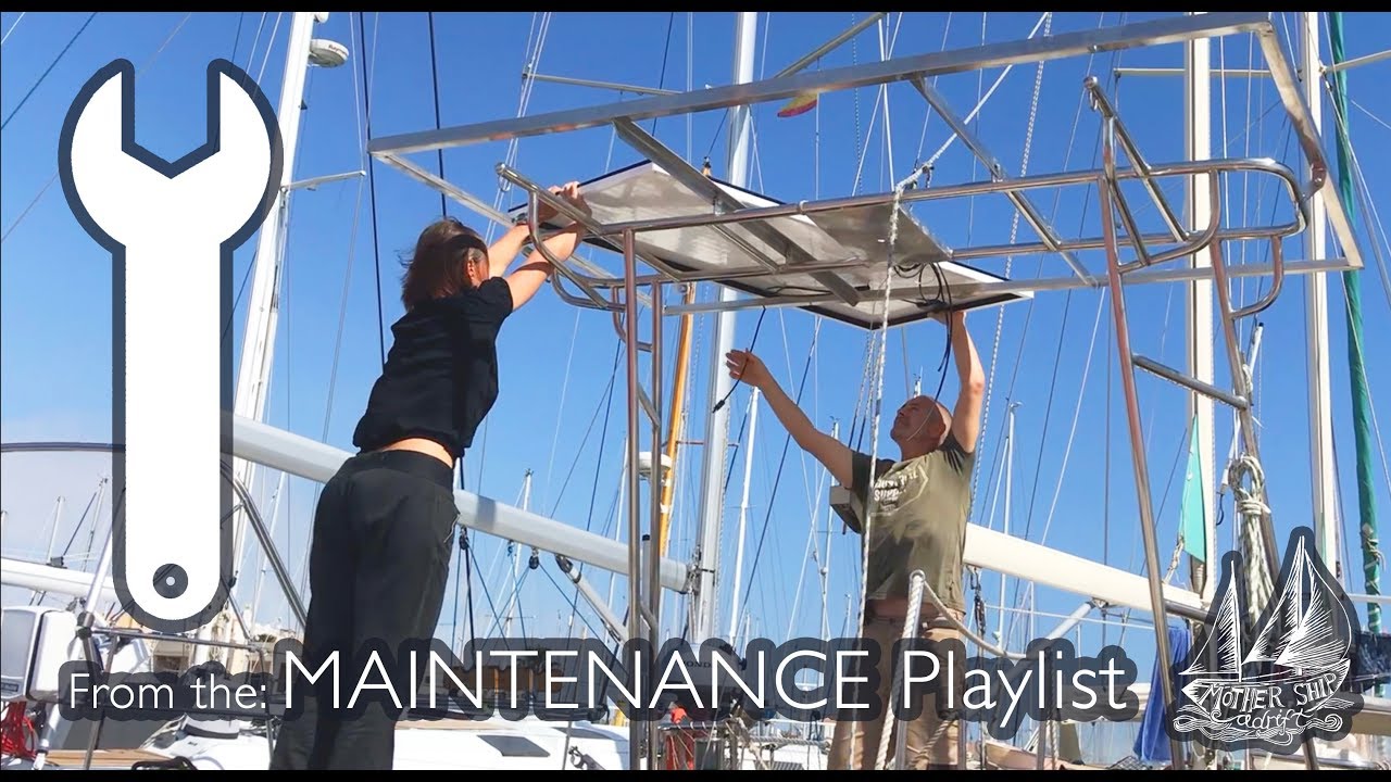 Solar Panels! Building an Arch and Installing Marine Solar Panels on our Sailboat