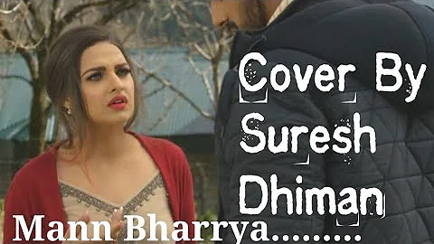 Mann Bharrya cover by suresh dhiman | feat  B Praak, Jaani