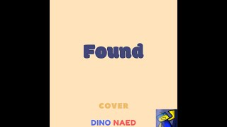 Dino Naed - Found Cover Music Video
