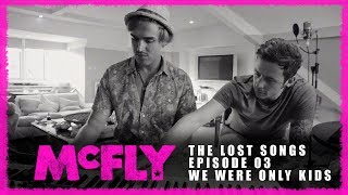 Mcfly | The Lost Songs | Episode 03 - We Were Only Kids