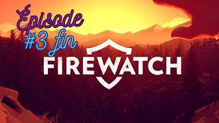 Exploration en Solitaire : Firewatch #3 FIN