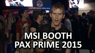MSI Masters Gaming Arena, Nightblade MI, and more! - PAX Prime 2015 MSI Masters Gaming Arena, Nightblade MI, and more! - PAX Prime 2015